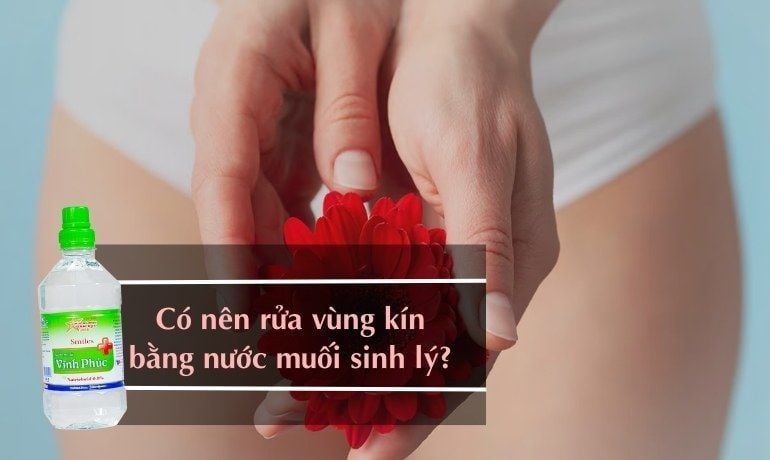Vệ sinh vùng kín bằng nước muối có thực sự tốt?