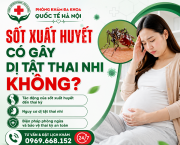 sot-xuat-huyet-co-gay-di-tat-thai-nhi-khong