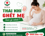 thai-nhi-ghet-me-lam-gi-nhat