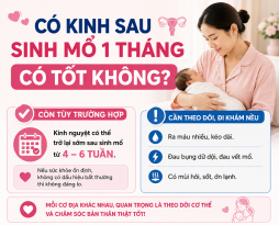 co-kinh-sau-sinh-mo-1-thang-co-tot-khong