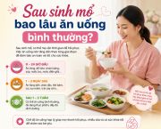 sau-sinh-mo-bao-lau-thi-an-uong-binh-thuong