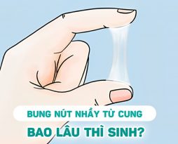 bong-nut-nhay-co-tu-cung-bao-lau-thi-chuyen-da
