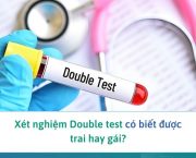 xet-nghiem-double-test-co-biet-duoc-trai-hay-gai-khong